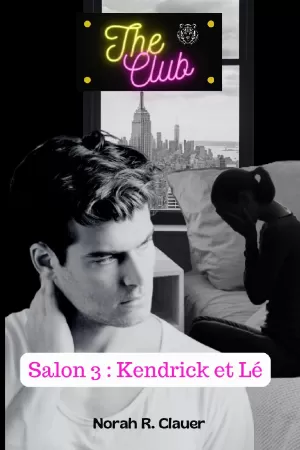 Norah R. Clauer – The Club, Salon 3 : Kendrick et Lé